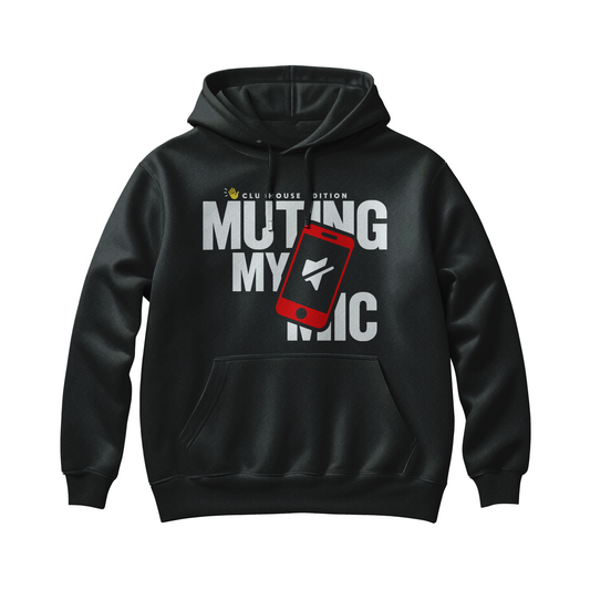 Unisex Muting My Mic Hoodie