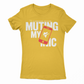 Womens Muting My Mic