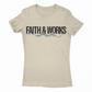 Womens Faith and Works T Shirt
