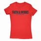 Womens Faith and Works T Shirt