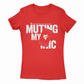 Womens Muting My Mic