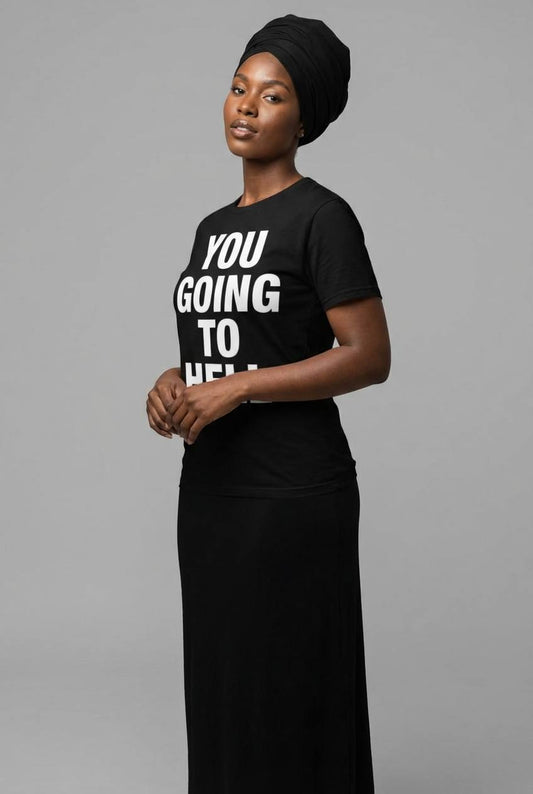 You Going To Hell Women's T Shirt